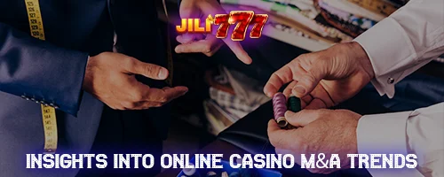 Insights into Online Casino M&A Trends